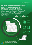 Produk Domestik Regional Bruto Kota Tangerang Selatan Menurut Lapangan Usaha 2018-2022